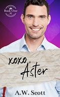 XOXO, Aster by A.W. Scott