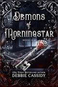 Demons of Morningstar: Books 4-6 (Demons of Morningstar Complete series. (Volume 1 and #2) by Debbie Cassidy