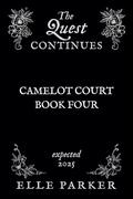 Camelot Court Book 4 (Camelot Court #3) by Elle Parker