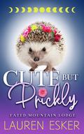 Cute But Prickly by Zoe Chant, Lauren Esker