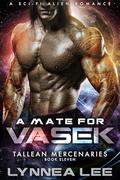 A Mate for Vasek: A Sci-Fi Alien Romance by Lynnea Lee