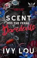 Scent to the Feral Daredevils by Ivy Lou
