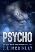Pyscho: A Best Friends To Lovers MC Romance (The Dark Angel's MC #2) by Charlotte McGinlay
