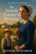 The Amish Painter's Promise: Amish Romance by Esther Whitman