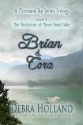 The Bachelors of Three Bend Lake: Brian and Cora: A Montana Sky Series Trilogy by Debra Holland