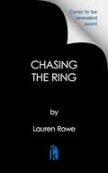 Chasing the Ring: Deluxe Limited Edition by Lauren Rowe