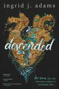 descended by Ingrid J. Adams