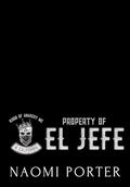 Property of El Jefe (Kings of Anarchy MC: N. California #1) by Naomi Porter