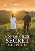A Montana-Sized Secret (Three Sisters Rescue Farm #2) by Allie Pleiter