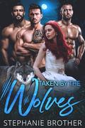 Taken By The Wolves (Blackwood Forest #2) by Stephanie Brother