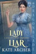Lady Liar (A Series of Senseless Complications #5) by Kate Archer