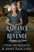 Radiance and Revenge (Diamond of the Ton Regency Mystery #3) by Lynn Morrison