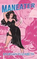 Maneater (The Mavens #1) by Morgan Elizabeth