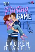 The Flirting Game (Love and Hockey #6) by Lauren Blakely