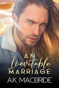 An Inevitable Marriage (Destined Vows #2) by A.K. MacBride