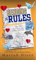 Bending the Rules Duet: Bending the Rules Complete Duet by Mariah Dietz