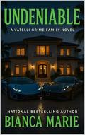 Undeniable: A Vatelli Crime Family Novel (The Vatelli Crime Family Saga #2) by Bianca Marie