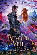 Beyond the Veil (Beyond the Veil #3) by Hypatia Rae