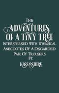 The Adventures Of A Tiny Tree, Interspersed With Whimsical Anecdotes Of a Discarded Pair Of Trousers: A Shark-Shifter Monster Romantasy (Shades of Sanctuary #4) by Kass O'Shire
