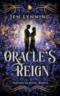 Oracle's Reign (Treaties of Moial #5) by Jen Lynning
