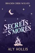 Secrets and S'mores by Aly Hollis