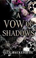 A Vow of Shadows by Elle Backenstoe