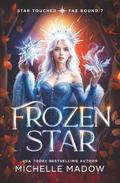 Frozen Star (Star Touched: Fae Bound #7) by Michelle Madow