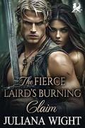 The Charming Laird's Burning Claim: Scottish Damsel in Distress Romance (Kilted Claims #3) by Juliana Wight