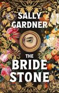 The Bride Stone by Sally Gardner