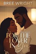 For the Lover in You by Bree Wright
