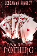 D'Vaire or Nothing (D'Vaire #44) by Jessamyn Kingley