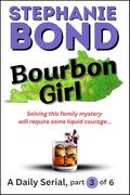 BOURBON GIRL: part 3 of 6 by Stephanie Bond