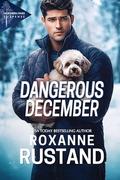DANGEROUS DECEMBER (Northern Pines Suspense #8) by Roxanne Rustand