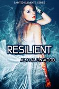 Resilient (Tainted Elements #6) by Alycia Linwood