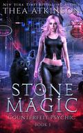 Stone Magic (Counterfeit Psychic #1) by Thea Atkinson