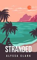 Stranded by Alyssa Clark