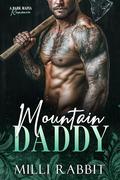 Mountain Daddy: A Dark Mafia, Age Gap Romance by Milli Rabbit