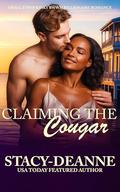 Claiming The Cougar: Small Town Kinky BWWM Billionaire Romance by Stacy-Deanne