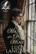 Matters of a Duke’s Heart: A Historical Regency Romance Novel by Lucy Langton