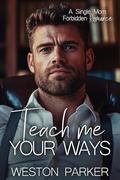 Teach Me Your Ways by Weston Parker