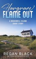 Hargrave Flame Out: A Brookwell Island Short Story by Regan Black