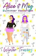 Alice & Meg - Summer Vacation: A Fallen Lords MC & Devil's Knights MC Crossover by Winter Travers