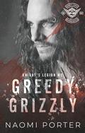 Greedy Grizzly (Knight's Legion MC #12) by Naomi Porter