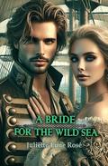 A bride for the Wild Sea: Pirate Romance by Juliette Lune Rosé