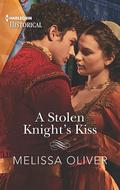 A Stolen Knight's Kiss (Protectors of the Crown #2) by Melissa Oliver