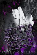 Bitter When He Begs: A Dark MM Sports Romance by Avery Collins