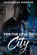 For the Love of City by Dandridge Monroe