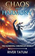 Chaos and Harmony (The Elemental Chronicles #3) by River Tatum