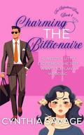 Charming the Billionaire (The Reluctant Bride #4) by Cynthia Savage