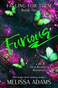 Furious : A RH Stepbrother Romance (Falling For Them #2) by Melissa Adams